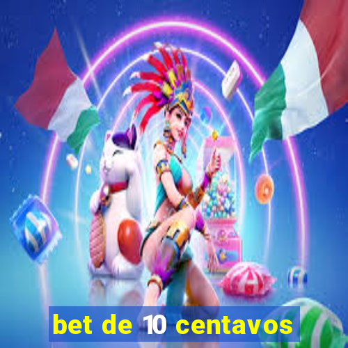 bet de 10 centavos